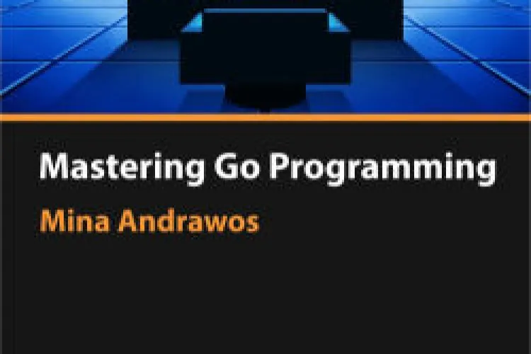 Mastering Go Programming