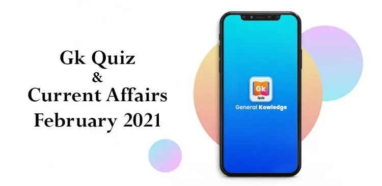 Current Affairs Question Answers (MCQ) February 2021