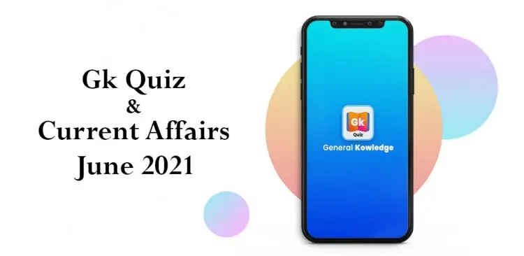 Current Affairs Question Answers (MCQ) June 2021