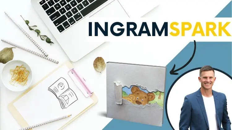 Learn How to Self-Publish Your Book With IngramSpark