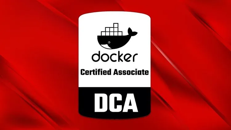 Docker Certified Associate (DCA): Certifications Course 2023
